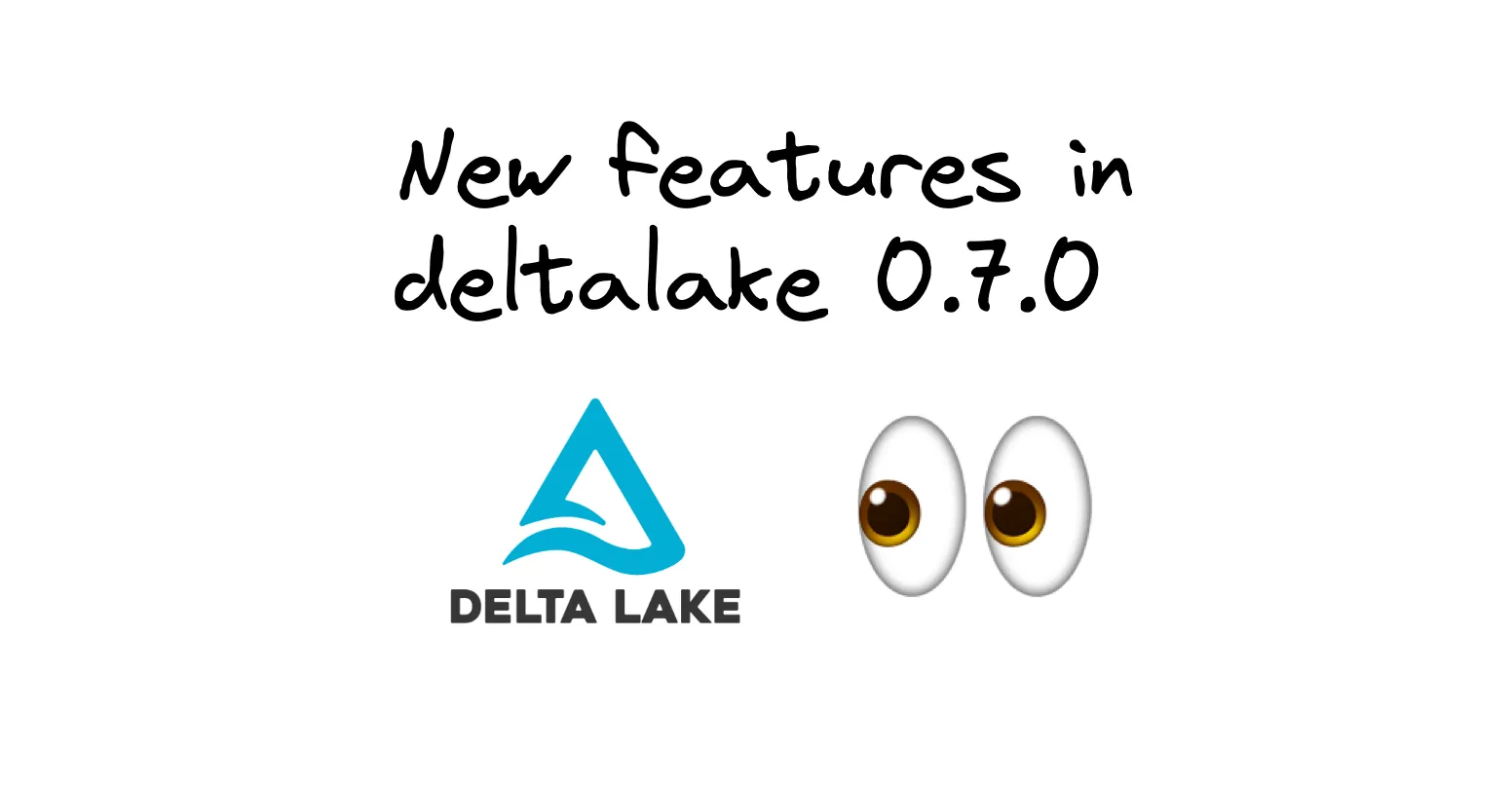 Thumbnail for New features in the Python deltalake 0.7.0 release of delta-rs